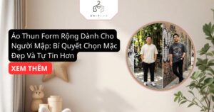 Áo Thun Form Rộng Dành Cho Người Mập Bí Quyết Chọn Mặc Đẹp Và Tự Tin Hơn