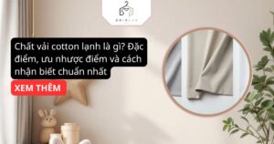 Chất vải cotton lạnh là gì_ Đặc điểm, ưu nhược điểm và cách nhận biết chuẩn nhất